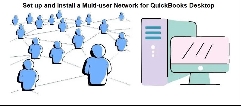 Set up and Install a Multi-user Network for QuickBooks Desktop